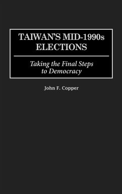 Taiwan's Mid-1990s Elections - Copper, John F.
