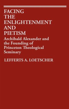 Facing the Enlightenment and Pietism - Loetscher, Lefferts Augustine; Unknown