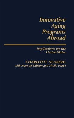 Innovative Aging Programs Abroad - Nusberg, Charlotte; Gibson, Mary Jo; Peace, Sheila