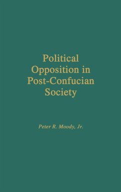 Political Opposition in Post-Confucian Society - Moody, Peter Jr.; Moody, Peter R.