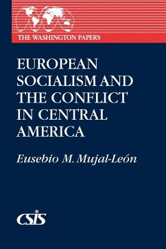 European Socialism and the Conflict in Central America - Mujal-Leon, Eusebio; Unknown