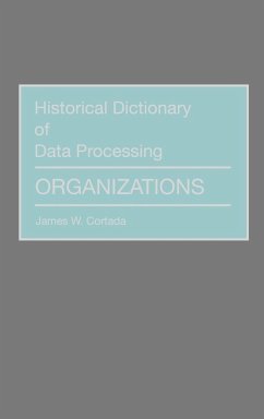 Historical Dictionary of Data Processing - Cortada, James W.