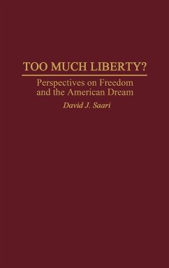 Too Much Liberty? - Saari, David J.; Unknown