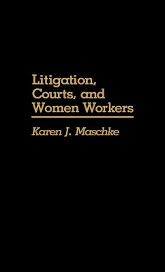 Litigation, Courts, and Women Workers - Maschke, Karen J.
