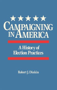 Campaigning in America - Dinkin, Robert J.