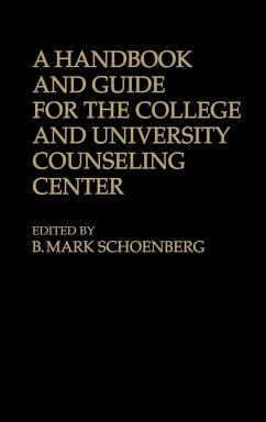 A Handbook and Guide for the College and University Counseling Center - Schoenberg, B. Mark; Unknown