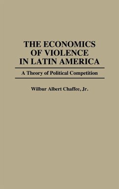 The Economics of Violence in Latin America - Chaffee, Wilber A.