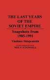 The Last Years of the Soviet Empire