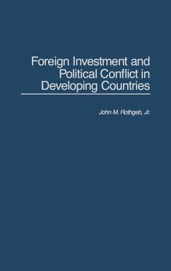 Foreign Investment and Political Conflict in Developing Countries - Rothgeb, John M. Jr.