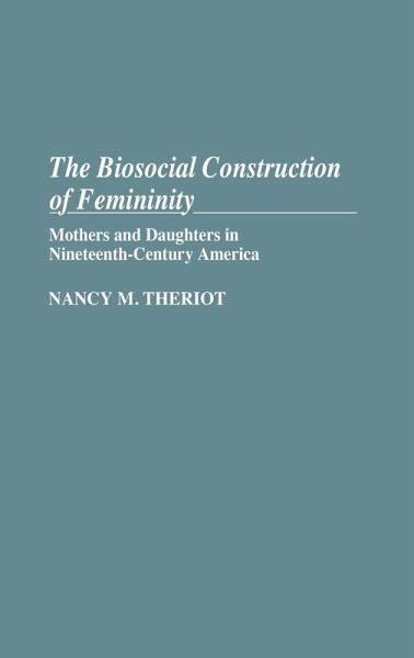 The Biosocial Construction of Femininity The Biosocial Construction of Femininity