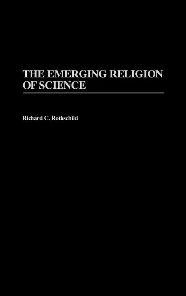 The Emerging Religion of Science The Emerging Religion of Science