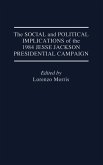 The Social and Political Implications of the 1984 Jesse Jackson Presidential Campaign