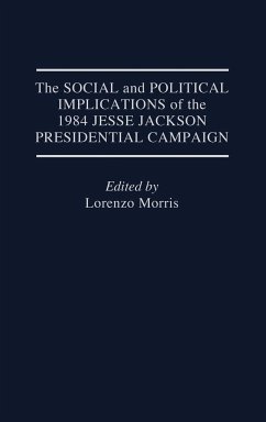 The Social and Political Implications of the 1984 Jesse Jackson Presidential Campaign - Green, Rodney