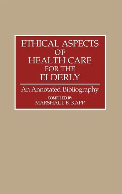 Ethical Aspects of Health Care for the Elderly - Kapp, Marshall B.