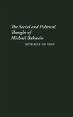 The Social and Political Thought of Michael Bakunin.