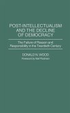 Post-Intellectualism and the Decline of Democracy