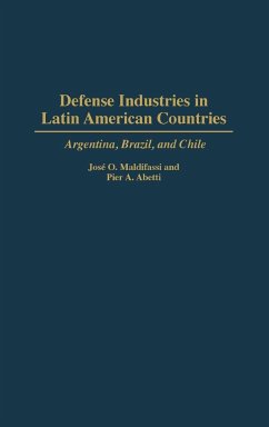 Defense Industries in Latin American Countries - Maldifassi, Jose O.; Abetti, Pier A.