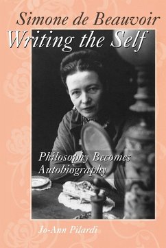 Simone de Beauvoir Writing the Self - Pilardi, Jo-Ann