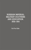 Russian Imperial Military Doctrine and Education, 1832-1914