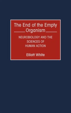 The End of the Empty Organism - White, Elliott