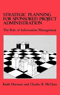 Strategic Planning for Sponsored Projects Administration - Harman, Keith; McClure, Charles R.