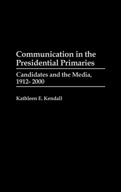 Communication in the Presidential Primaries - Kendall, Kathleen E.