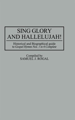 Sing Glory and Hallelujah! - Rogal, Samuel J.