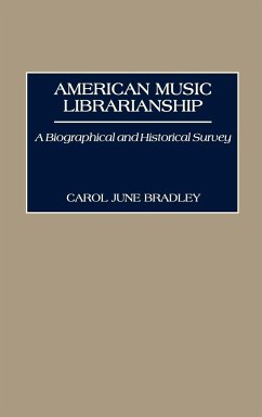 American Music Librarianship - Bradley, Carol June; June Bradley, Carol