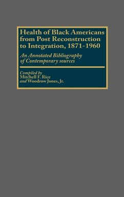 Health of Black Americans from Post-Reconstruction to Integration, 1871-1960 - Rice, Mitchell F.; Jones, Woodrow