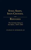 Steel Ships, Iron Crosses, and Refugees