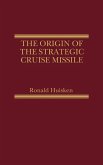 The Origin of the Strategic Cruise Missile