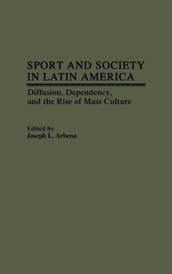 Sport and Society in Latin America - Arbena, Joseph