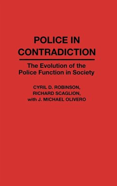 Police in Contradiction - Robinson, Cyril D.; Scaglion, Richard; Olivero, J. Michael