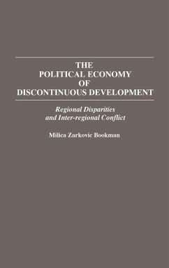 The Political Economy of Discontinuous Development - Bookman, Milica Zarkovic
