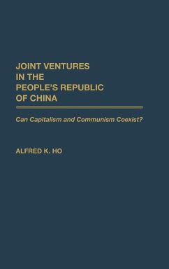 Joint Ventures in the People's Republic of China - Ho, Alfred Kuo-Liang; Ho, Alfred K.