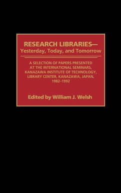 Research Libraries -- Yesterday, Today, and Tomorrow