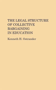 The Legal Structure of Collective Bargaining in Education - Ostrander, Kenneth H.