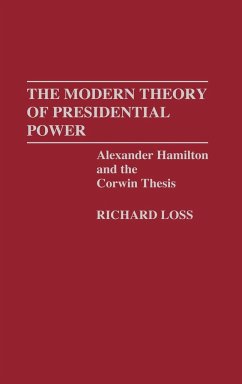 The Modern Theory of Presidential Power - Loss, Richard