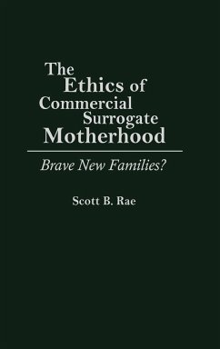 The Ethics of Commercial Surrogate Motherhood - Rae, Scott B.