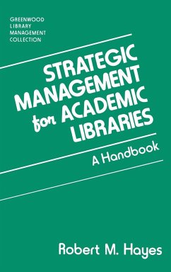 Strategic Management for Academic Libraries - Hayes, Robert M.