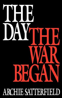 The Day the War Began - Satterfield, Archie