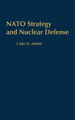 NATO Strategy and Nuclear Defense - Amme, Carl H.
