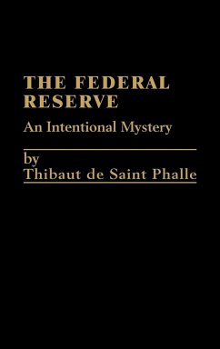The Federal Reserve System - de Saint Phalle, Thibaut; de Saint Phalle, Thibaut; De St Phalle, Thibaut