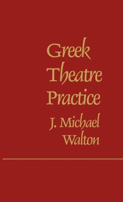 Greek Theatre Practice - Walton, J. Michael