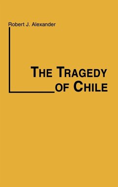 The Tragedy of Chile - Alexander, Robert Jackson; Unknown