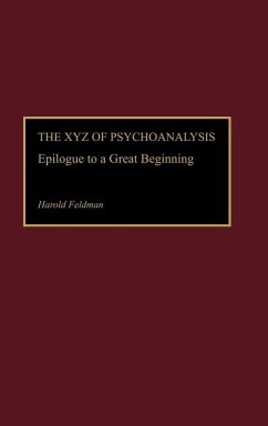 The Xyz of Psychoanalysis - Feldman, Harold; Feldman, Irma