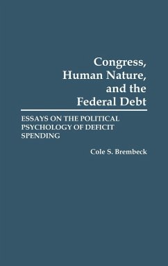 Congress, Human Nature, and the Federal Debt - Brembeck, Cole Speicher