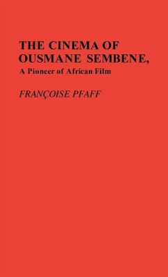 The Cinema of Ousmane Sembene, a Pioneer of African Film. - Pfaff, Francoise