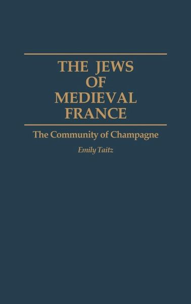 The Jews of Medieval France The Jews of Medieval France