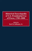 Historical Encyclopedia of U.S. Presidential Use of Force, 1789-2000